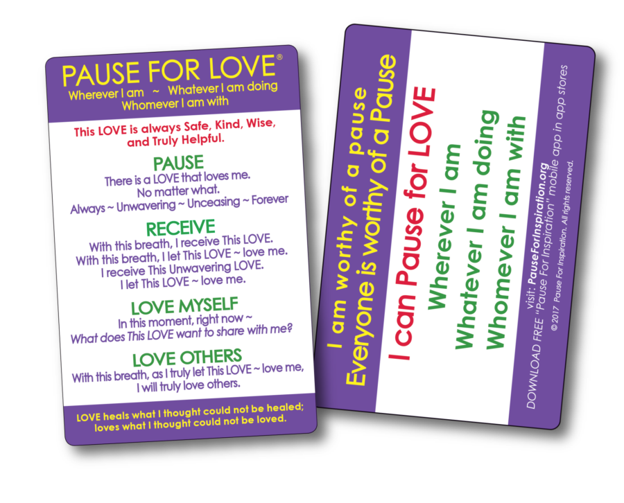 “Pause For Love” Card – 25 pocket-sized Pause cards FREE! $5.00 charge for packaging and postage.